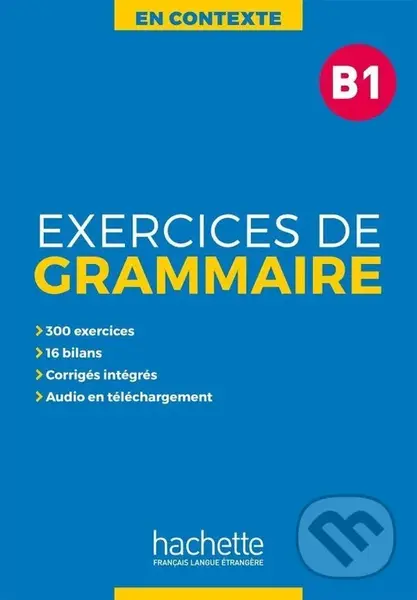 En Contexte B1 Exercices de grammaire + audio MP3 + corrigés - Anne Akyüz