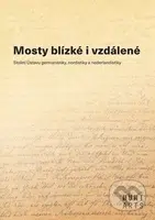 Mosty blízké i vzdálené (Století Ústavu germanistiky, nordistiky a nederlandistiky) - kniha z kategorie Humanitní a společenské vědy
