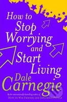 How to Stop Worrying and Start Living - Dale Carnegie - kniha z kategorie Beletrie