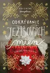 Odkrývanie Ježišových mien (Adventné zamyslenia) - Asheritah Ciuciu - kniha z kategorie Křesťanství