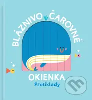 Bláznivo čarovné okienka: Protiklady - kniha z kategorie Naučné knihy