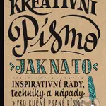Kreativní písmo (Inspirativní rady, techniky a nápady pro ručně psané písmo a uměleckou tvorbu) - kniha z kategorie Ruční práce