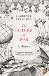 The Future of War (A History) - Lawrence Freedman - kniha z kategorie Historie