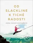 Od slackline k tiché radosti - Anna Hanuš Kuchařová
