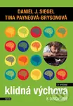 Klidná výchova (k disciplíně) - Daniel J. Siegel, Tina Payneová-Brysonová - kniha z kategorie Pedagogika