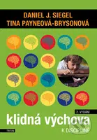 Klidná výchova (k disciplíně) - Daniel J. Siegel, Tina Payneová-Brysonová - kniha z kategorie Pedagogika