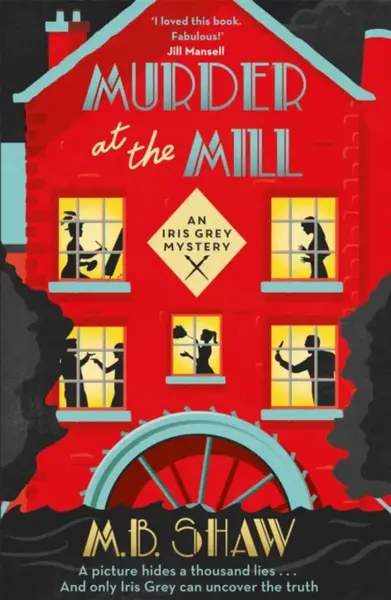 Murder at the Mill - Tilly Bagshawe, M. B. Shaw