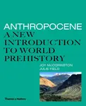 Anthropocene - Joy McCorriston, Julie Field