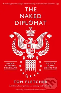 The Naked Diplomat (Understanding Power and Politics in the Digital Age) - kniha z kategorie Odborné a naučné