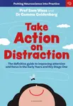 Take Action on Distraction - Dr Gemma Goldenberg, Professor Sam Wass
