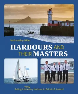 Harbours And Their Masters - Mark Ashley-Miller