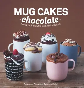 Mug Cakes: Chocolate - Sandra Mahut