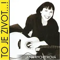 Jana Rychterová – To je život...!