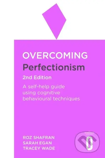 Overcoming Perfectionism 2nd Edition (A self-help guide using scientifically supported cognitive behavioural techniques),Overcoming Perfectionism 2nd 