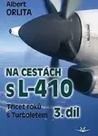 Na cestách s L-410 - Třicet roků s Turboletem 3. díl - Orlita Albert