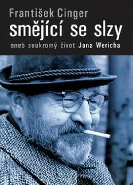 Smějící se slzy aneb soukromý život Jana  Wericha (poškozená) - František Cinger