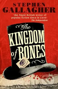 The Kingdom of Bones - Stephen Gallagher - kniha z kategorie Společenská beletrie