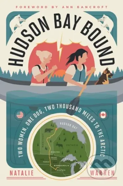 Hudson Bay Bound (Two Women, One Dog, Two Thousand Miles to the Arctic) - kniha z kategorie Humanitní a společenské vědy