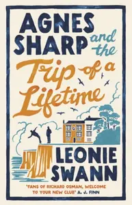 Agnes Sharp and the Trip of a Lifetime - Leonie Swannová