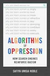 Algorithms of Oppression - Safiya Umoja Noble