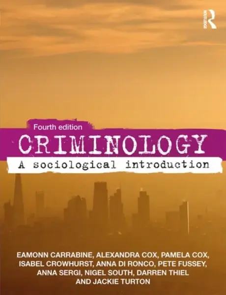 Criminology - Sérgio Sant'Anna, Anna  Di Ronco, Pete Fussey, Pam Cox, Nigel South, Jackie Turton, Isabel Crowhurst, Eamon Carrabine, Darren Thiel