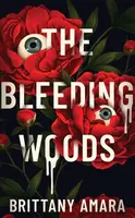 The Bleeding Woods - Brittany Amara