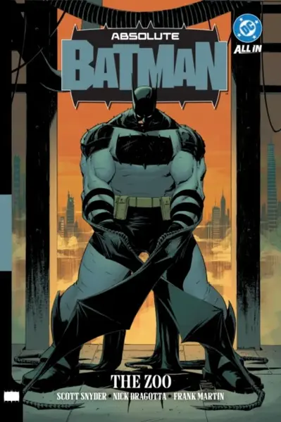 Absolute Batman Vol. 1: The Zoo - Scott Snyder, Nick Dragotta