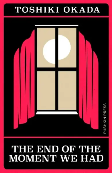 The End of the Moment We Had - Toshiki Okada