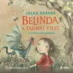 Belinda a tajemný výlet - Jolka Krásná - audiokniha