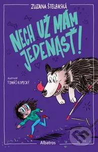 Nech už mám jedenásť! - Tomáš Kopecký (ilustrátor), Zuzana Štelbaská - kniha z kategorie Beletrie pro děti