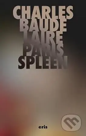 Paris Spleen - Charles Baudelaire