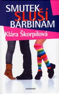 Smutek sluší bárbínám (poškozená) - Klára Škorpilová