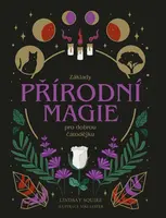 Základy přírodní magie pro dobrou čarodějku - Lindsay Squire