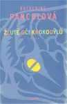 Žluté oči krokodýlů (poškozená) - Katherine Pancolová