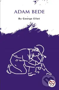 Adam Bede - George Eliot