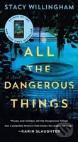 All the Dangerous Things (A Novel) - Stacy Willingham
