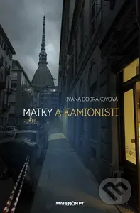 Matky a kamionisti - Ivana Dobrakovová - kniha z kategorie Společenská beletrie