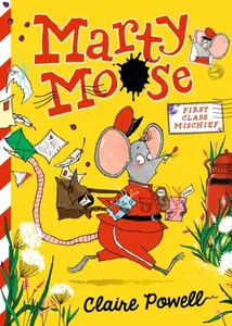 Marty Moose: First Class Mischief - Claire Powell