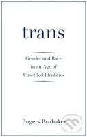 Trans (Gender and Race in an Age of Unsettled Identities) - kniha z kategorie Humanitní a společenské vědy