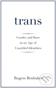 Trans (Gender and Race in an Age of Unsettled Identities) - kniha z kategorie Humanitní a společenské vědy