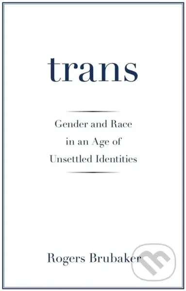 Trans (Gender and Race in an Age of Unsettled Identities) - kniha z kategorie Humanitní a společenské vědy