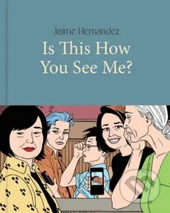 Is This How You See Me? - Jaime Hernandez - kniha z kategorie Komiksy