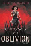 Crown of Oblivion - Julie Eshbaugh
