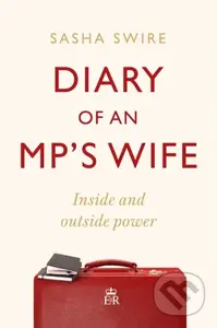 Diary of an MP's Wife (Inside and Outside Power - 'Riotously candid' Sunday Times) - kniha z kategorie Životopisy, reportáže a myšlenky