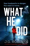 What He Did (A totally gripping crime thriller) - J.G. Roberts - kniha z kategorie Detektivky, thrillery a horory