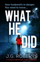 What He Did (A totally gripping crime thriller) - J.G. Roberts - kniha z kategorie Detektivky, thrillery a horory