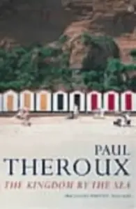 The Kingdom by the Sea - Paul Theroux
