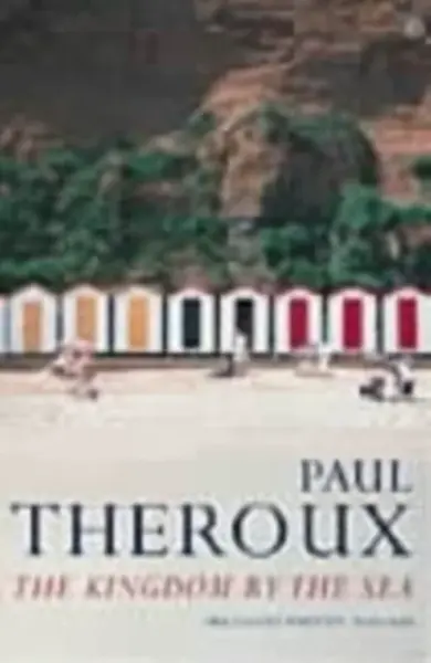 The Kingdom by the Sea - Paul Theroux