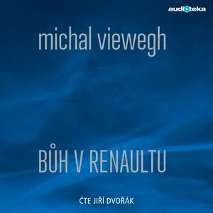 Bůh v renaultu - Michal Viewegh - audiokniha