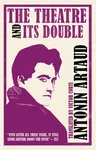 The Theatre and Its Double (Annotated Edition) - Antonin Artaud